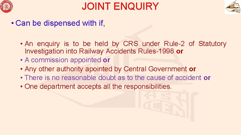 JOINT ENQUIRY • Can be dispensed with if, • An enquiry is to be