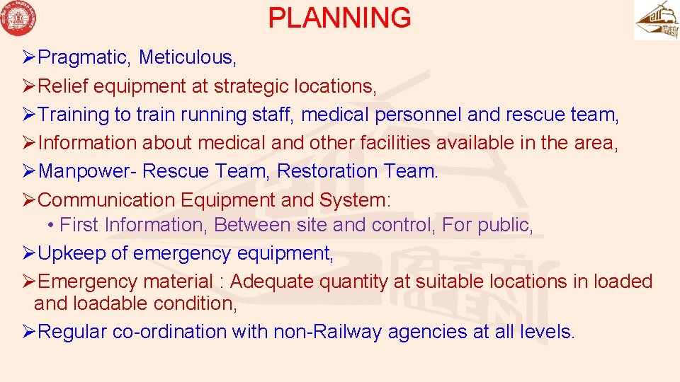 PLANNING ØPragmatic, Meticulous, ØRelief equipment at strategic locations, ØTraining to train running staff, medical