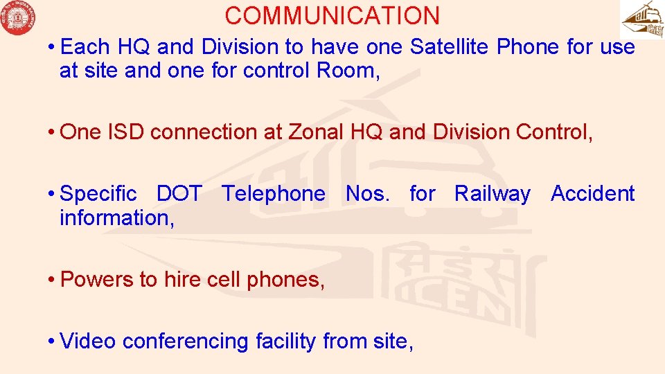 COMMUNICATION • Each HQ and Division to have one Satellite Phone for use at