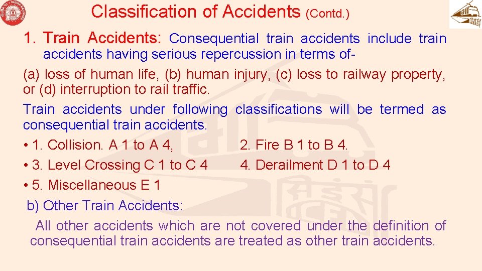 Classification of Accidents (Contd. ) 1. Train Accidents: Consequential train accidents include train accidents