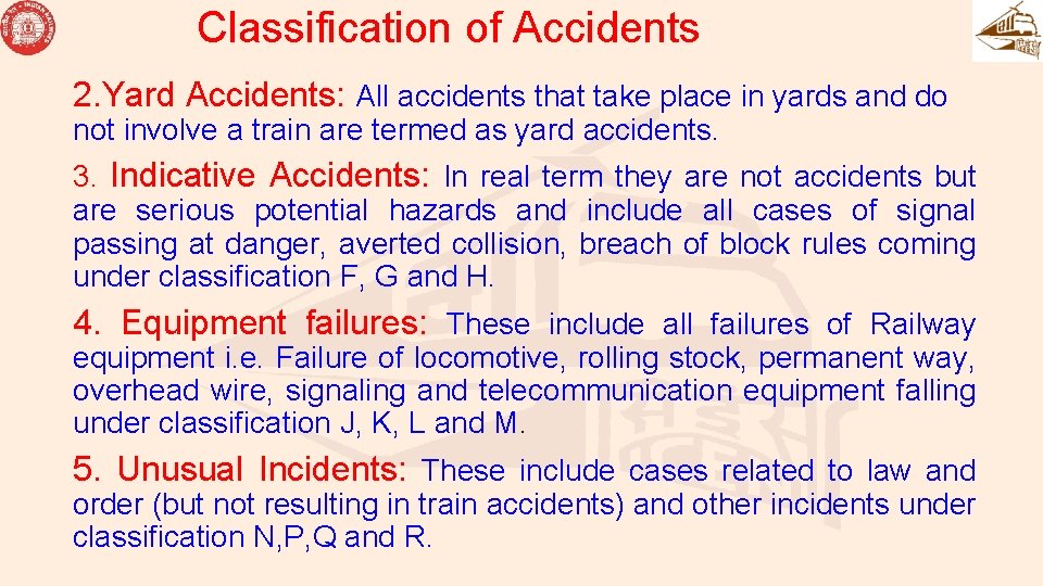 Classification of Accidents 2. Yard Accidents: All accidents that take place in yards and