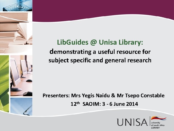 Lib. Guides @ Unisa Library: demonstrating a useful resource for subject specific and general