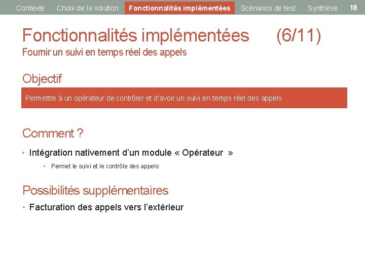 Contexte Choix de la solution Fonctionnalités implémentées Scénarios de test Synthèse Fonctionnalités implémentées (6/11)