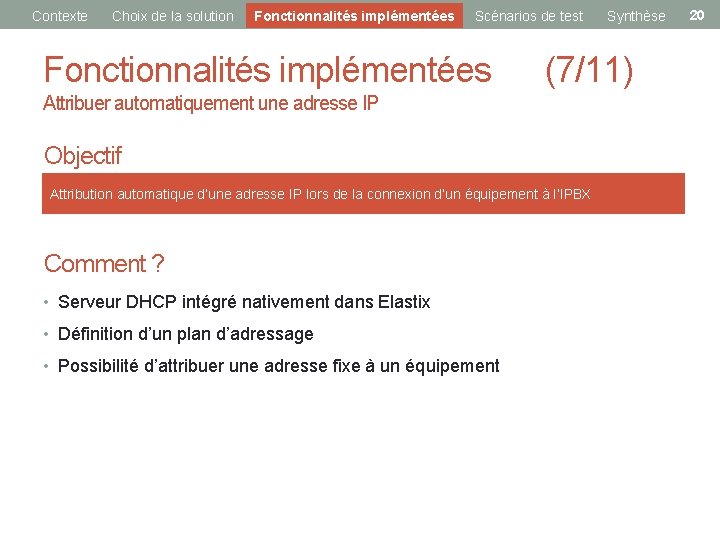 Contexte Choix de la solution Fonctionnalités implémentées Scénarios de test Synthèse Fonctionnalités implémentées (7/11)