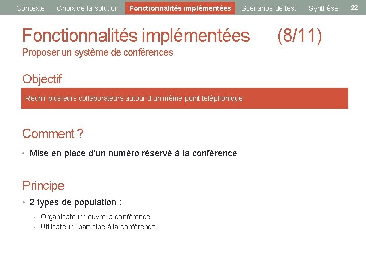 Contexte Choix de la solution Fonctionnalités implémentées Scénarios de test Synthèse Fonctionnalités implémentées (8/11)