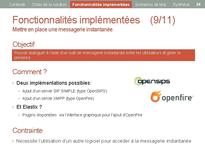 Contexte Choix de la solution Fonctionnalités implémentées Scénarios de test Synthèse Fonctionnalités implémentées (9/11)