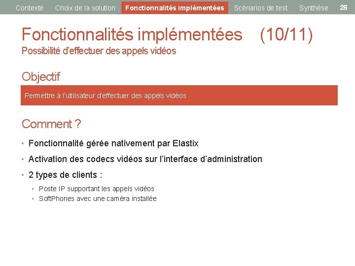 Contexte Choix de la solution Fonctionnalités implémentées Scénarios de test Synthèse Fonctionnalités implémentées (10/11)