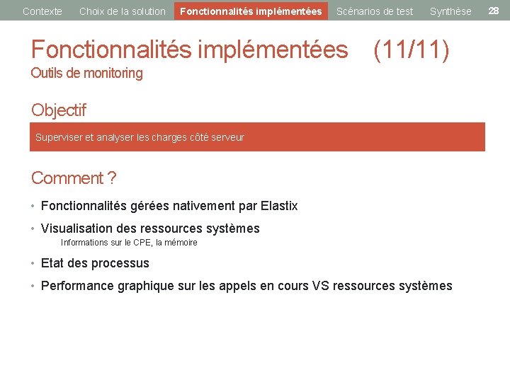 Contexte Choix de la solution Fonctionnalités implémentées Scénarios de test Synthèse Fonctionnalités implémentées (11/11)