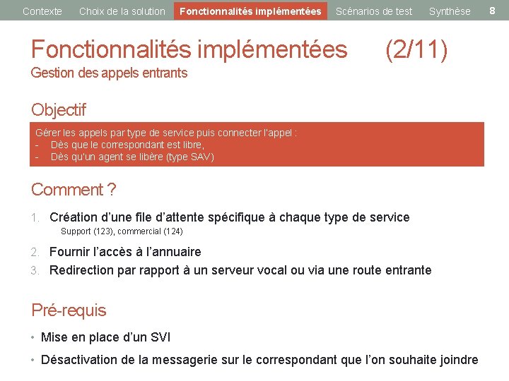 Contexte Choix de la solution Fonctionnalités implémentées Scénarios de test Synthèse Fonctionnalités implémentées (2/11)