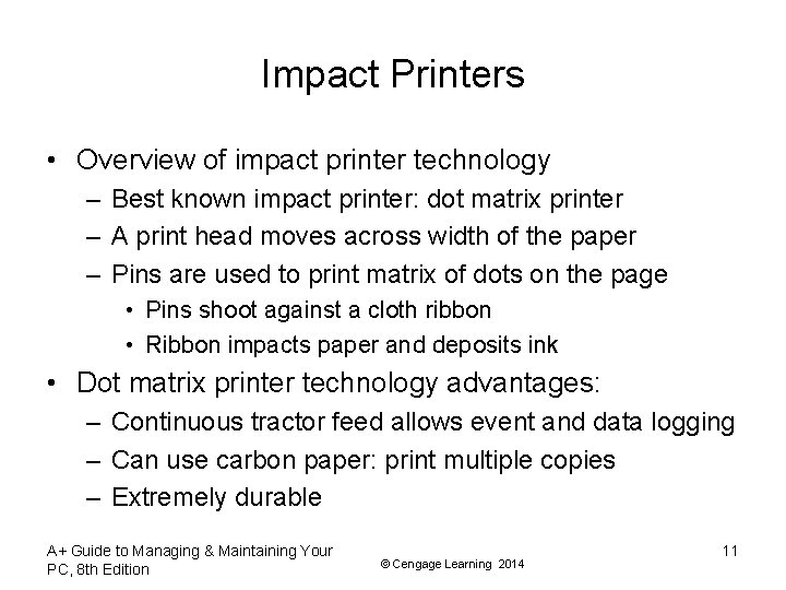 Impact Printers • Overview of impact printer technology – Best known impact printer: dot