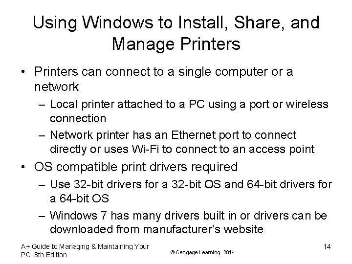 Using Windows to Install, Share, and Manage Printers • Printers can connect to a