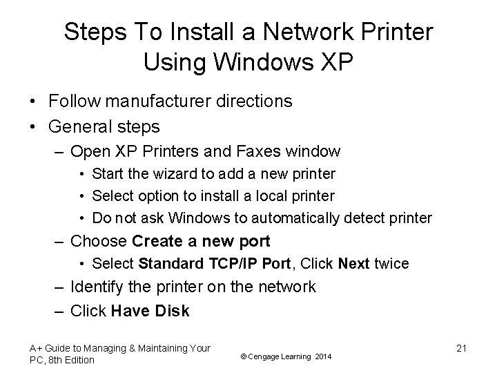 Steps To Install a Network Printer Using Windows XP • Follow manufacturer directions •