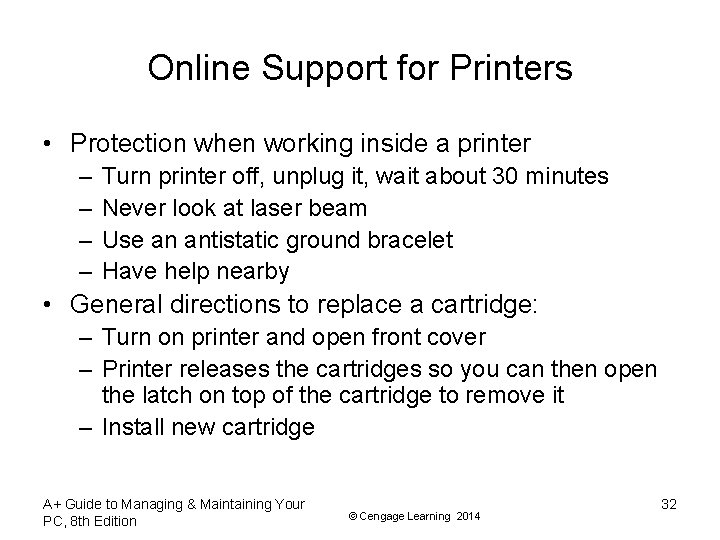 Online Support for Printers • Protection when working inside a printer – – Turn