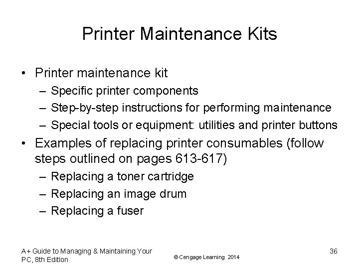 Printer Maintenance Kits • Printer maintenance kit – Specific printer components – Step-by-step instructions