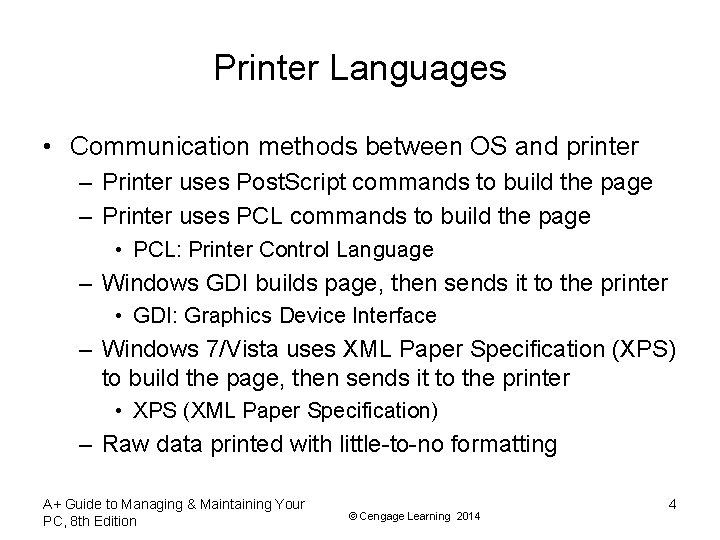 Printer Languages • Communication methods between OS and printer – Printer uses Post. Script