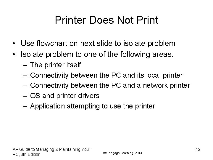 Printer Does Not Print • Use flowchart on next slide to isolate problem •