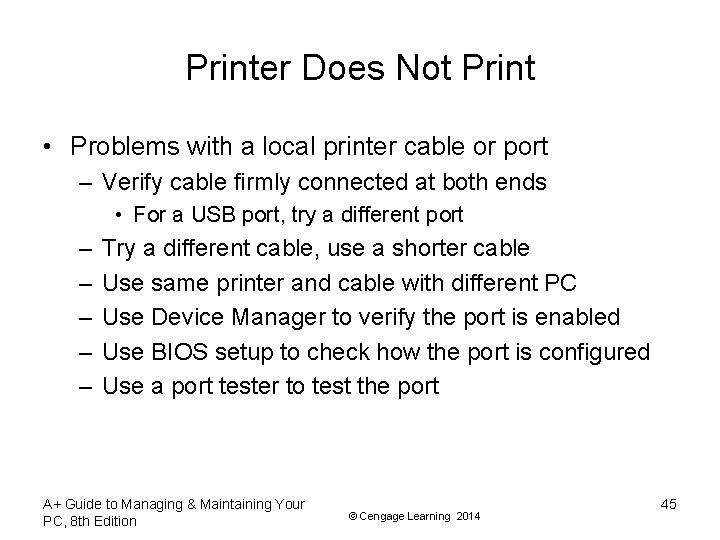 Printer Does Not Print • Problems with a local printer cable or port –