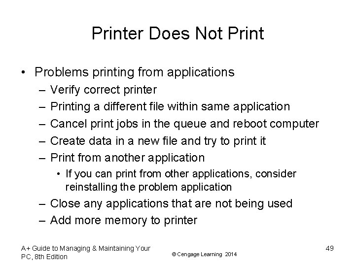 Printer Does Not Print • Problems printing from applications – – – Verify correct