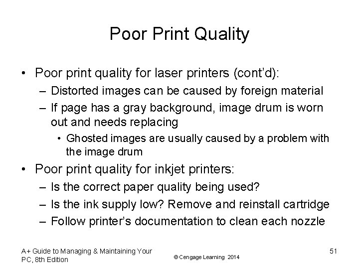 Poor Print Quality • Poor print quality for laser printers (cont’d): – Distorted images