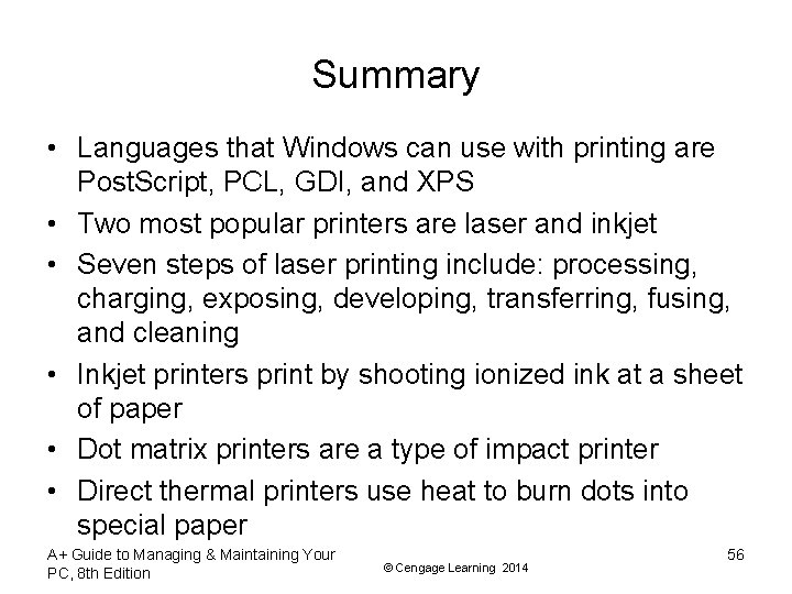 Summary • Languages that Windows can use with printing are Post. Script, PCL, GDI,