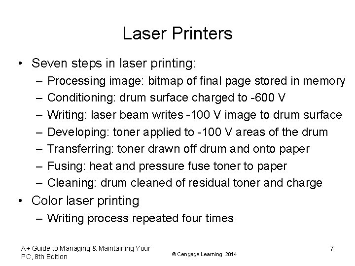 Laser Printers • Seven steps in laser printing: – – – – Processing image: