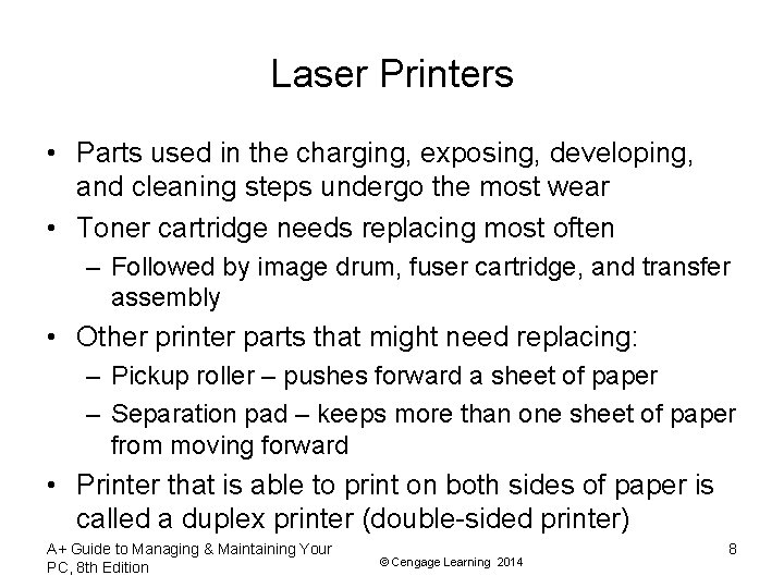 Laser Printers • Parts used in the charging, exposing, developing, and cleaning steps undergo
