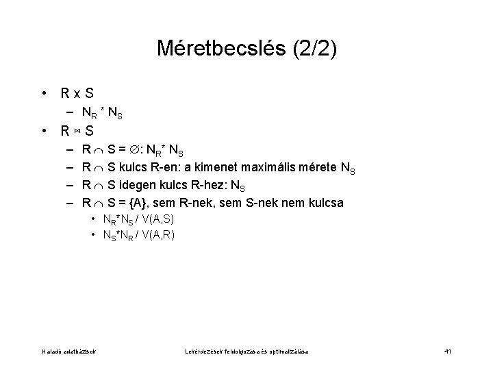 Méretbecslés (2/2) • Rx. S – NR * N S • R⋈S – –