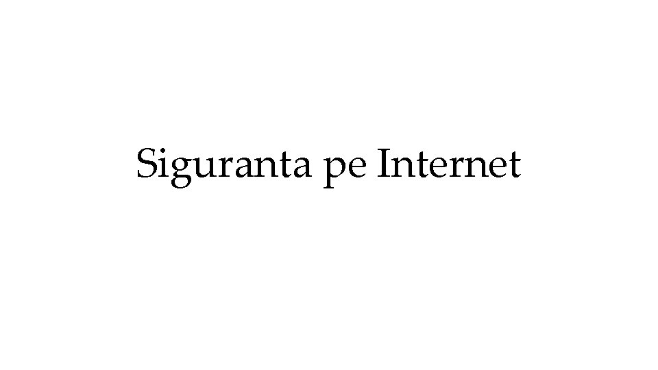 Siguranta pe Internet 