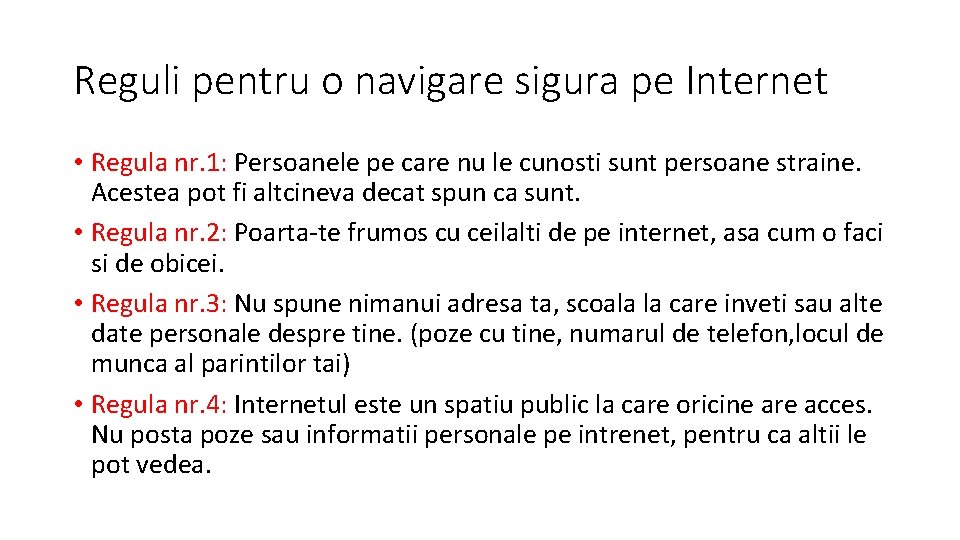 Reguli pentru o navigare sigura pe Internet • Regula nr. 1: Persoanele pe care