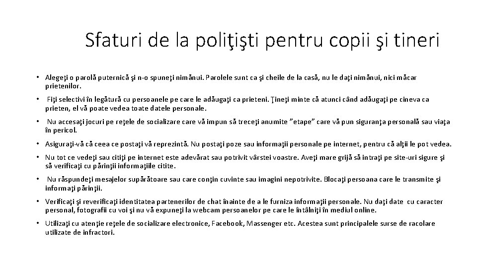 Sfaturi de la poliţişti pentru copii şi tineri • Alegeţi o parolă puternică şi