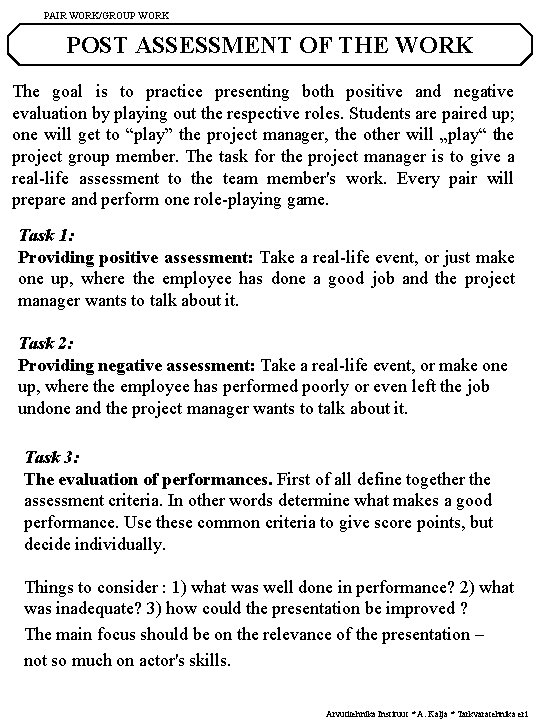 PAIR WORK/GROUP WORK POST ASSESSMENT OF THE WORK The goal is to practice presenting PAIR WORK/GROUP WORK POST ASSESSMENT OF THE WORK The goal is to practice presenting