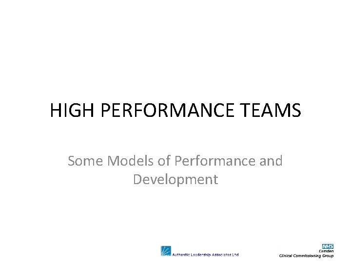 HIGH PERFORMANCE TEAMS Some Models of Performance and Development 