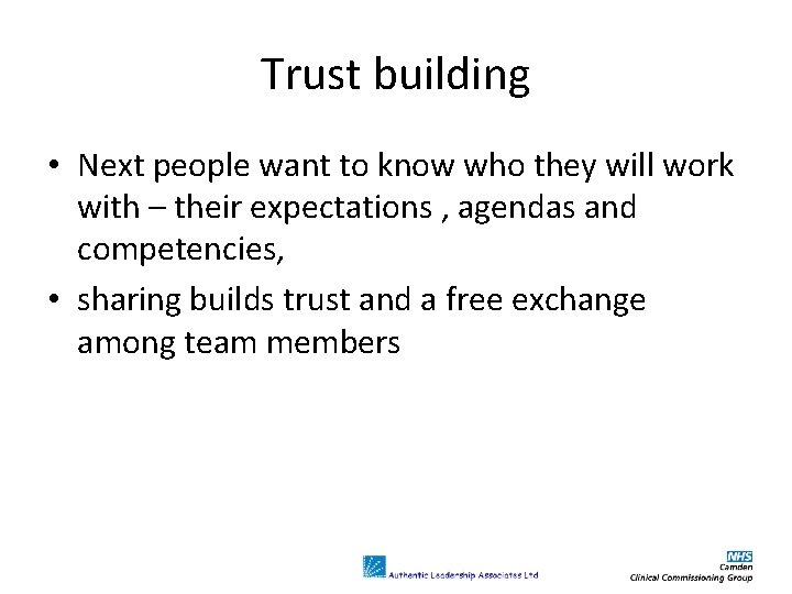 Trust building • Next people want to know who they will work with –