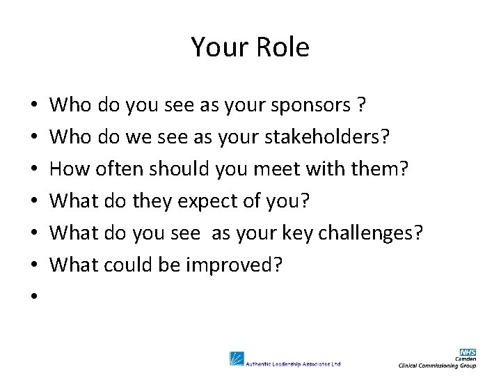 Your Role • • Who do you see as your sponsors ? Who do