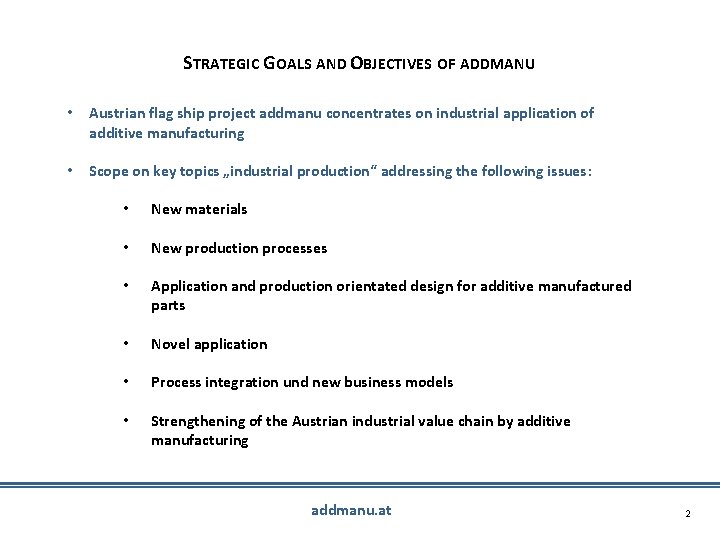 STRATEGIC GOALS AND OBJECTIVES OF ADDMANU • Austrian flag ship project addmanu concentrates on