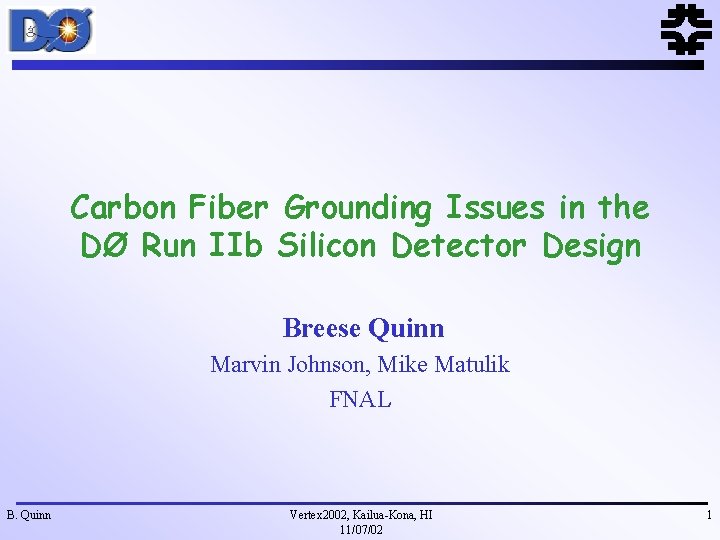 Carbon Fiber Grounding Issues in the DØ Run IIb Silicon Detector Design Breese Quinn