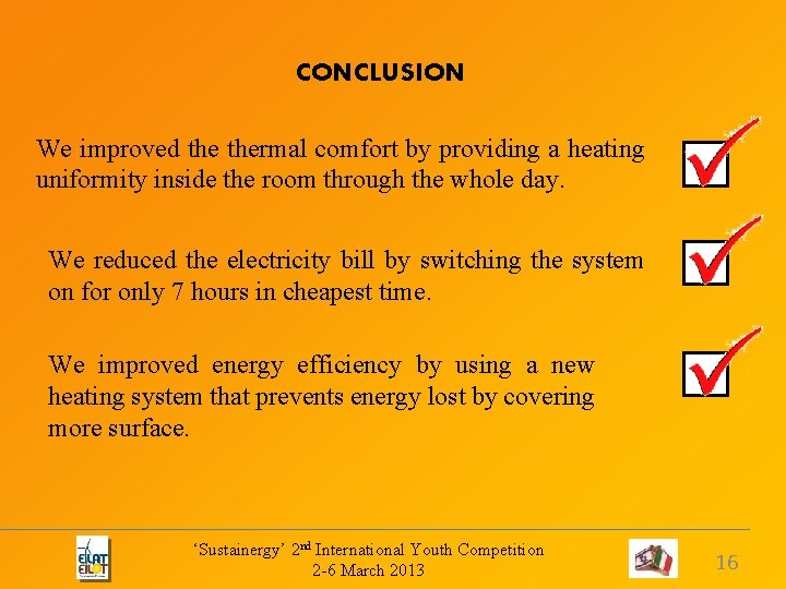 CONCLUSION We improved thermal comfort by providing a heating uniformity inside the room through CONCLUSION We improved thermal comfort by providing a heating uniformity inside the room through