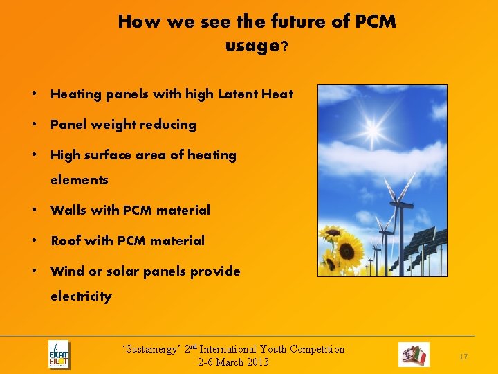 How we see the future of PCM usage? • Heating panels with high Latent How we see the future of PCM usage? • Heating panels with high Latent