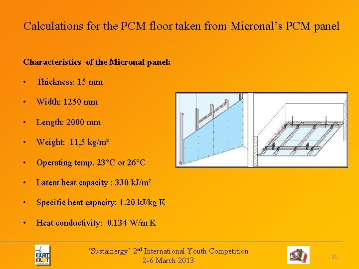 Calculations for the PCM floor taken from Micronal’s PCM panel Characteristics of the Micronal Calculations for the PCM floor taken from Micronal’s PCM panel Characteristics of the Micronal
