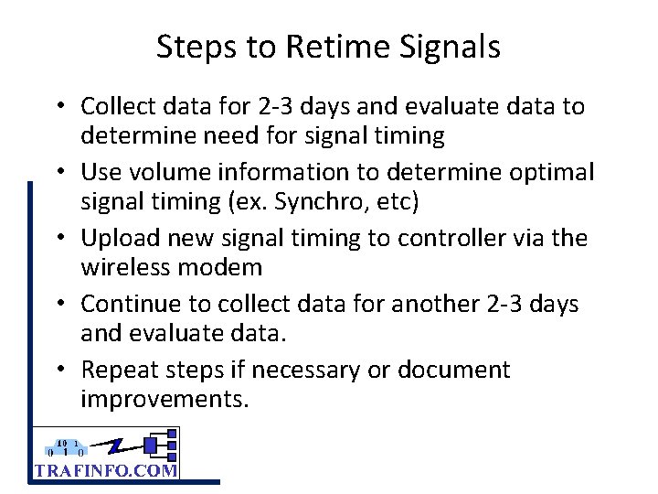 Steps to Retime Signals • Collect data for 2 -3 days and evaluate data