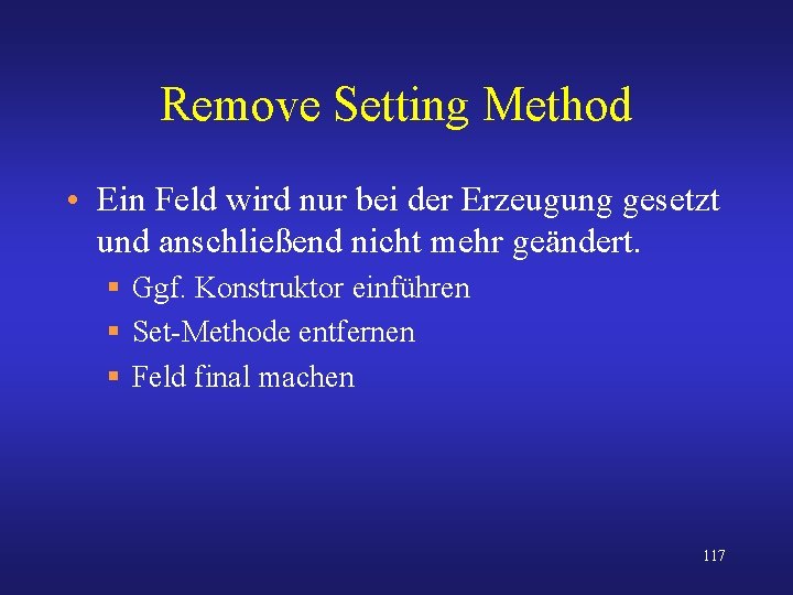 Remove Setting Method • Ein Feld wird nur bei der Erzeugung gesetzt und anschließend