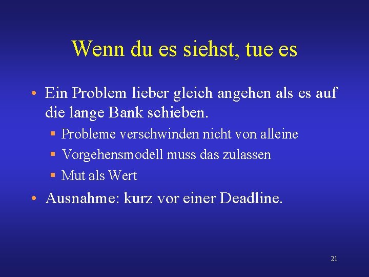 Wenn du es siehst, tue es • Ein Problem lieber gleich angehen als es