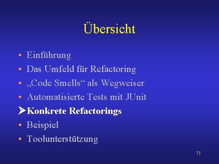 Übersicht • Einführung • Das Umfeld für Refactoring • „Code Smells“ als Wegweiser •