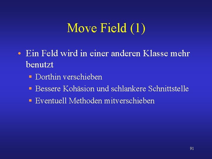 Move Field (1) • Ein Feld wird in einer anderen Klasse mehr benutzt §