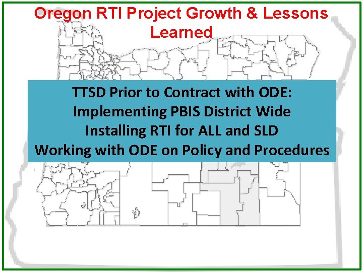 Oregon RTI Project Growth & Lessons Learned TTSD Prior to Contract with ODE: Implementing