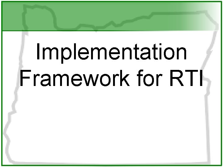 Implementation Framework for RTI 