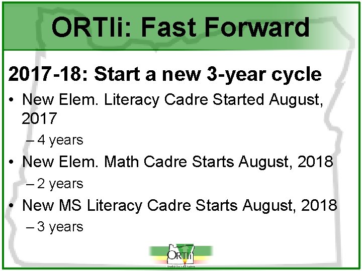 ORTIi: Fast Forward 2017 -18: Start a new 3 -year cycle • New Elem.