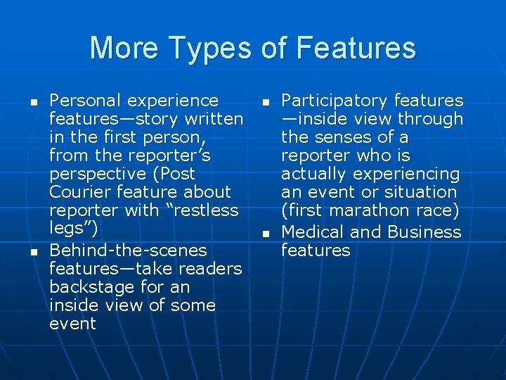 More Types of Features n n Personal experience features—story written in the first person,