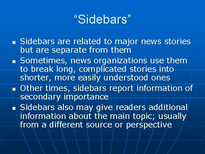 “Sidebars” n n Sidebars are related to major news stories but are separate from