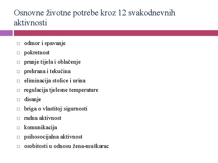 Osnovne životne potrebe kroz 12 svakodnevnih aktivnosti odmor i spavanje pokretnost pranje tijela i